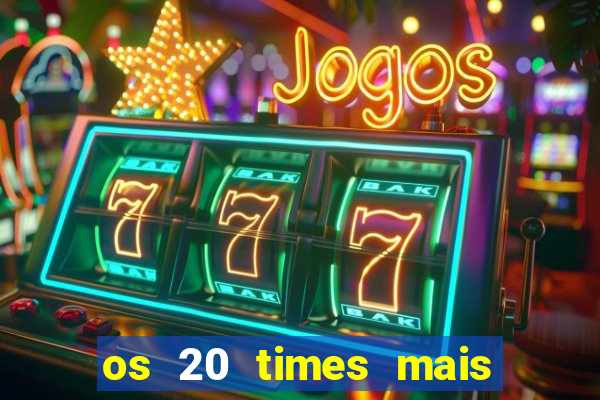 os 20 times mais antigos do brasil